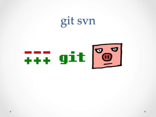 git  svn	
 