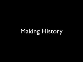 Making History
 