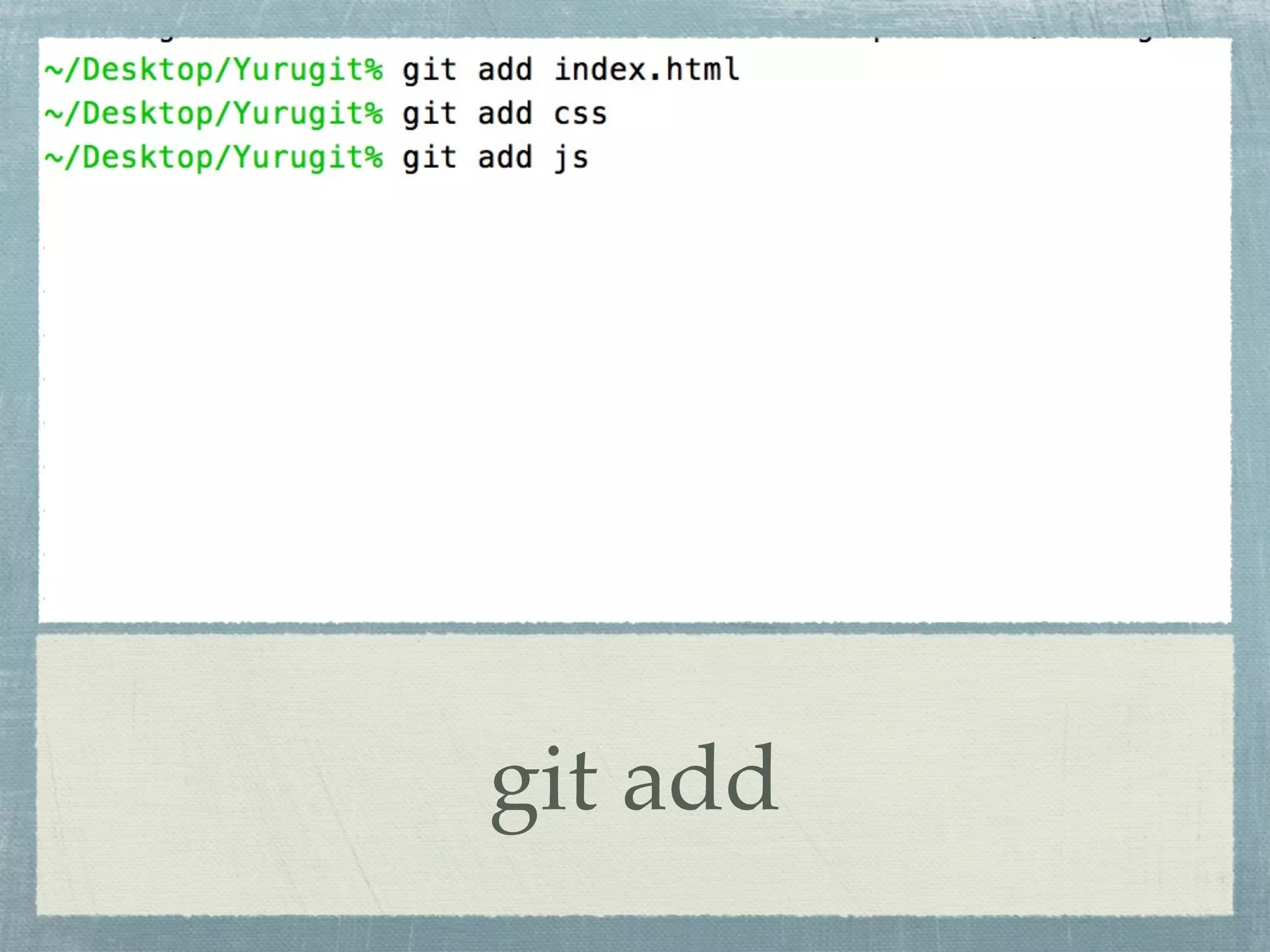 git add
 