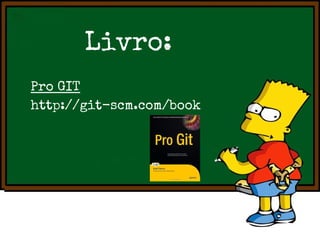 Livro:
Pro GIT
http://git-scm.com/book

 