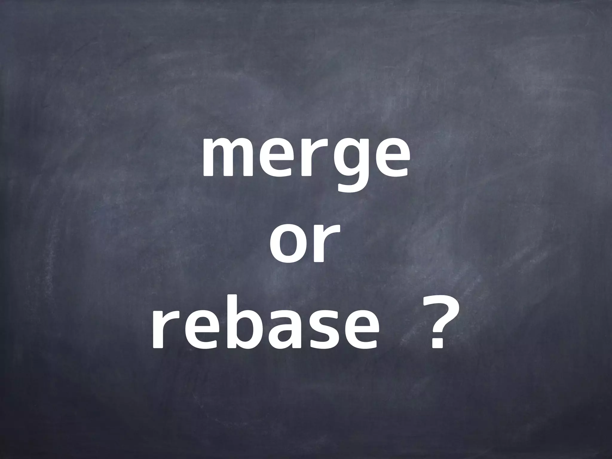 A B C D
E’
master
F
G
develop
masterの変更を
developにrebaseする場合
その後も
commitできる
 