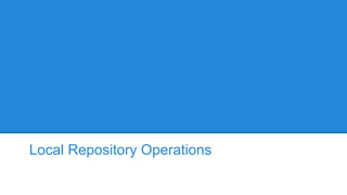 Local Repository Operations

 