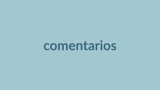 comentarios
 