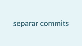 separar  commits
 