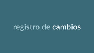 registro  de  cambios
 