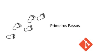 Primeiros Passos 
 