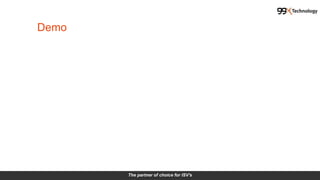 The partner of choice for ISV's
Demo
 