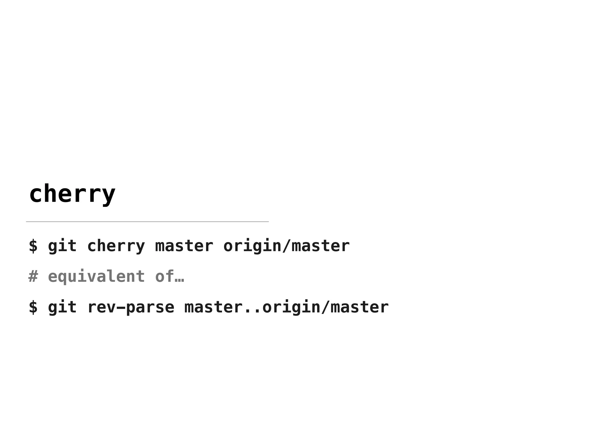 cherry
$ git cherry master origin/master
# equivalent of…
$ git rev-parse master..origin/master
 
