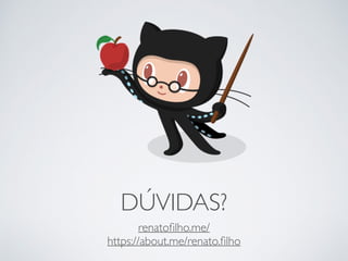 DÚVIDAS?
renatoﬁlho.me/
https://about.me/renato.ﬁlho
 