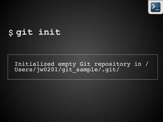 Plumbing vs Porcelain
!
• Plumbing!
• Content Addressable ﬁle system!
• v1.5이전에 주로 사용하던 명령어(v2.4.1 2015-05-13)!
!
• Porcelain!
• VCS(Verson Control System) 사용자 인터페이스 명령어!
• 예) add, commit, checkout, branch, remote
 