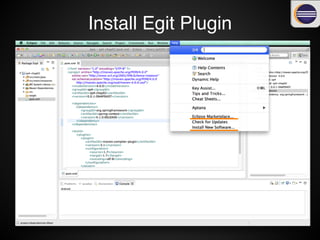 Install EGit Plugin:!
Marketplace
 