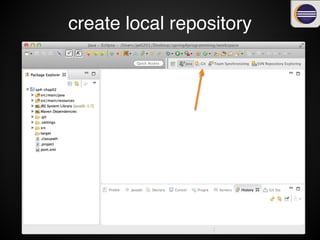 Create local repository In !
Git Repositories View
 