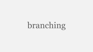branching
 