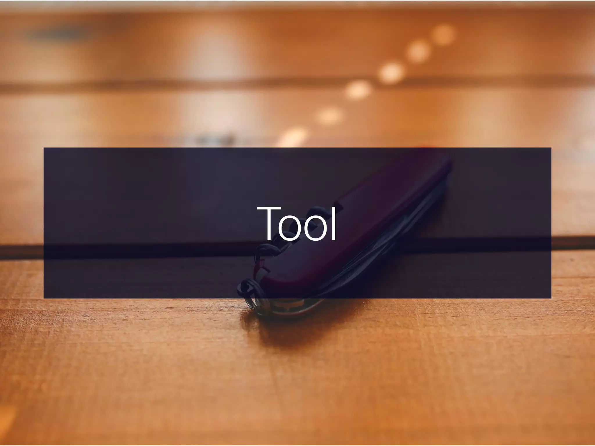 Tool
 