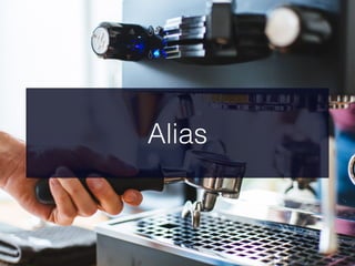Alias
 