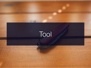Tool
 
