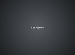 Maintainer
 