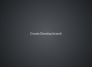 Create Develop branch
 