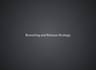 Branching and Release Strategy
 
