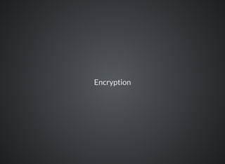 Encryption
 