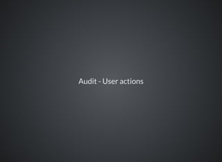 Audit - User actions
 