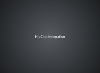 HipChat Integration
 