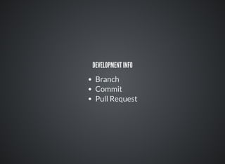 DEVELOPMENT INFO
Branch
Commit
Pull Request
 