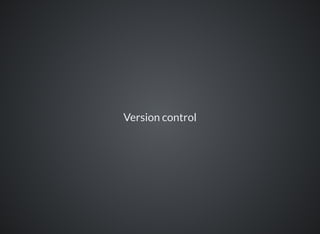 Version control
 
