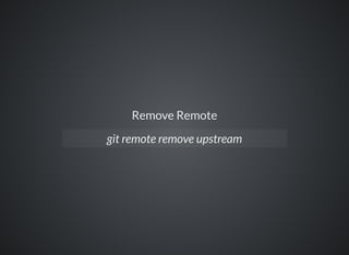 Remove Remote
git remote remove upstream
 