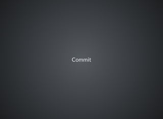 Commit
 
