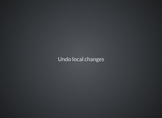 Undo local changes
 