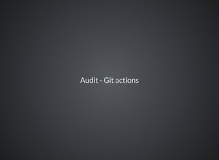 Audit - Git actions
 