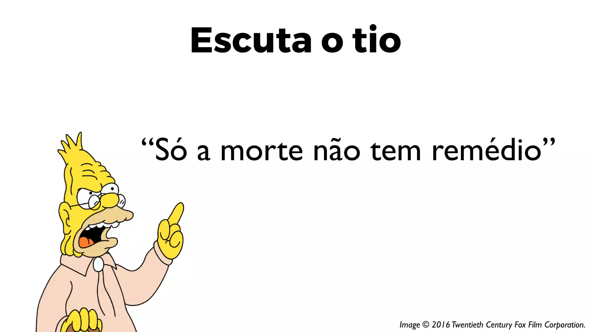Escuta o tio
 