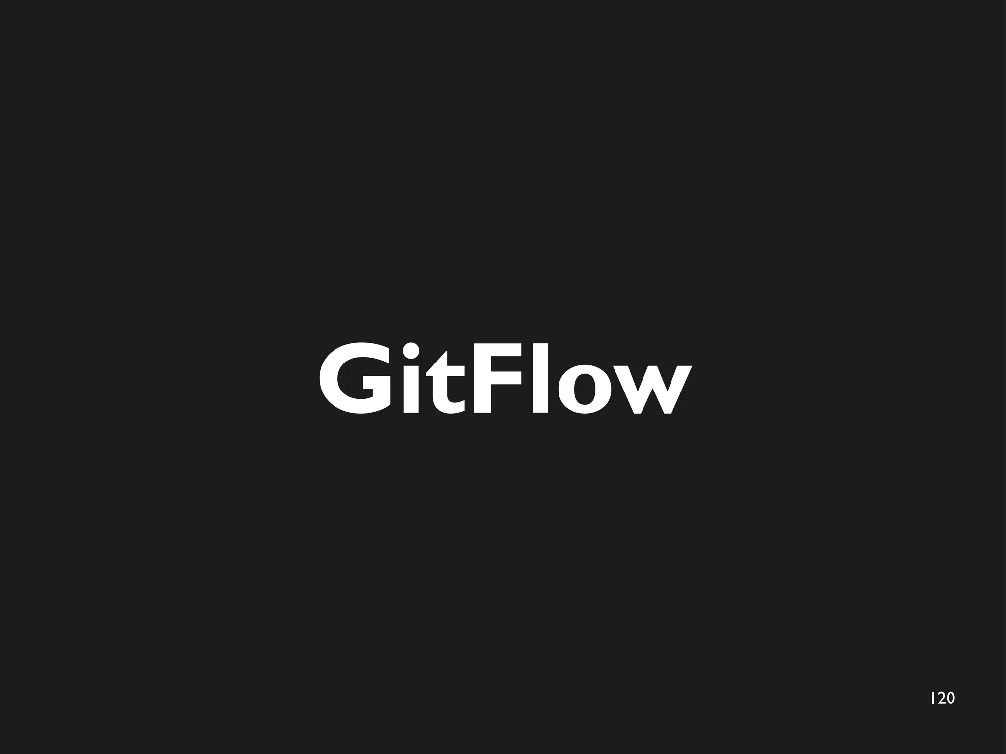 120
GitFlow
 