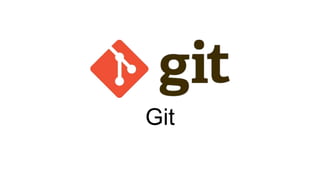 Git
 