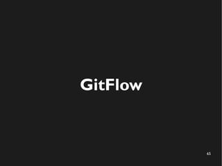 65
GitFlow
 