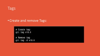 Tags
• Create and remove Tags:
 