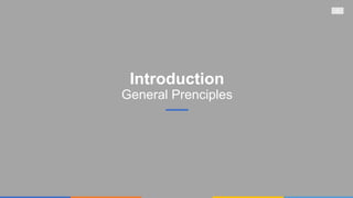 Introduction
General Prenciples
3
 