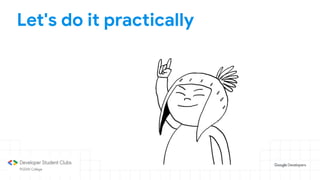 Let's do it practically
 