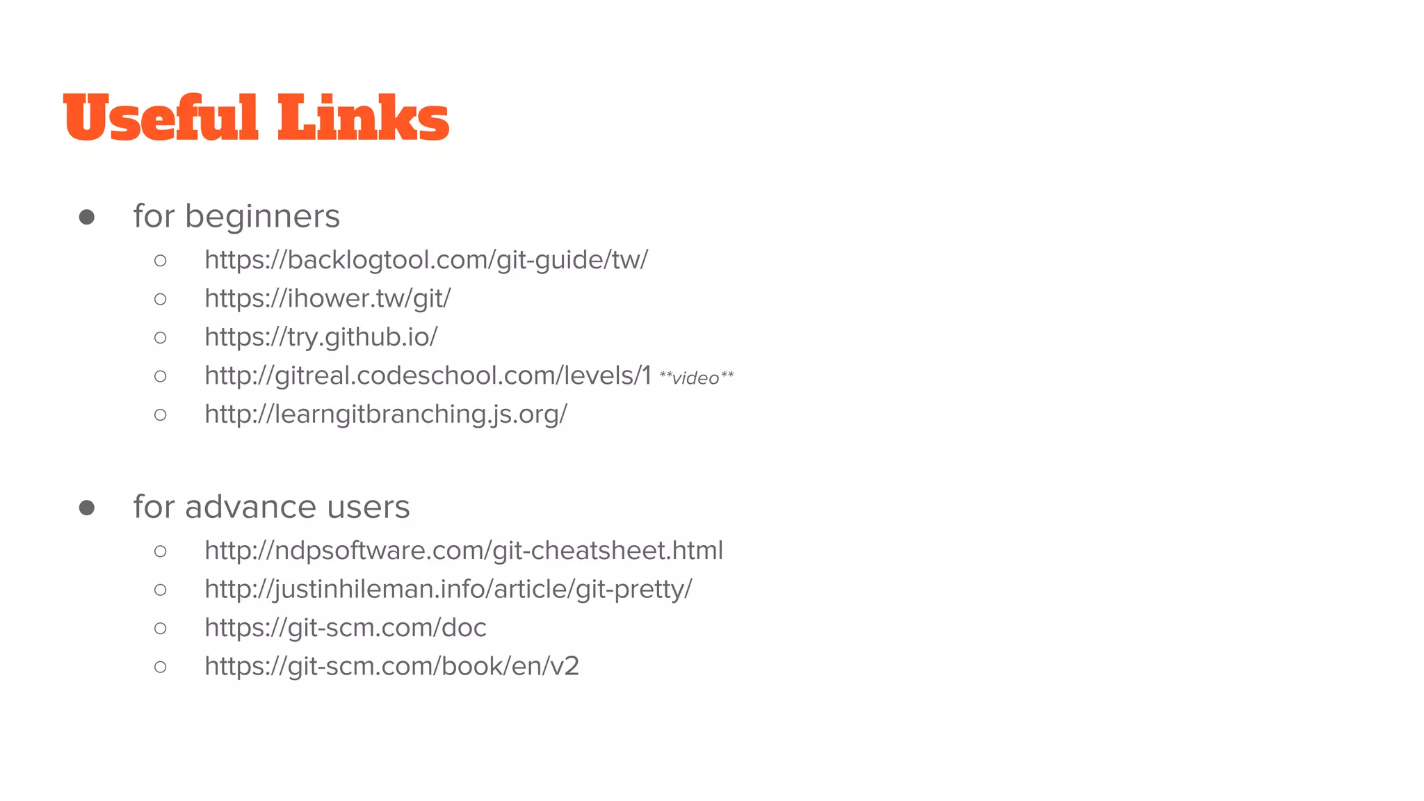 Useful Links
●
○
○
○
○
○
●
○
○
○
○
 