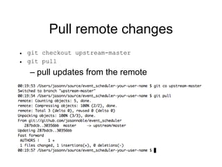 Pull remote changes git checkout upstream-master git pull pull updates from the remote 