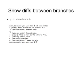 Show diffs between branches git show-branch 