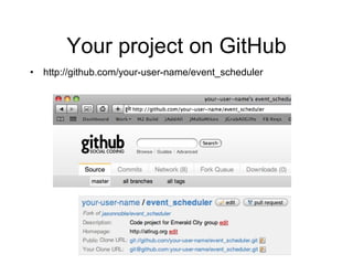 Your project on GitHub http://github.com/your-user-name/event_scheduler 