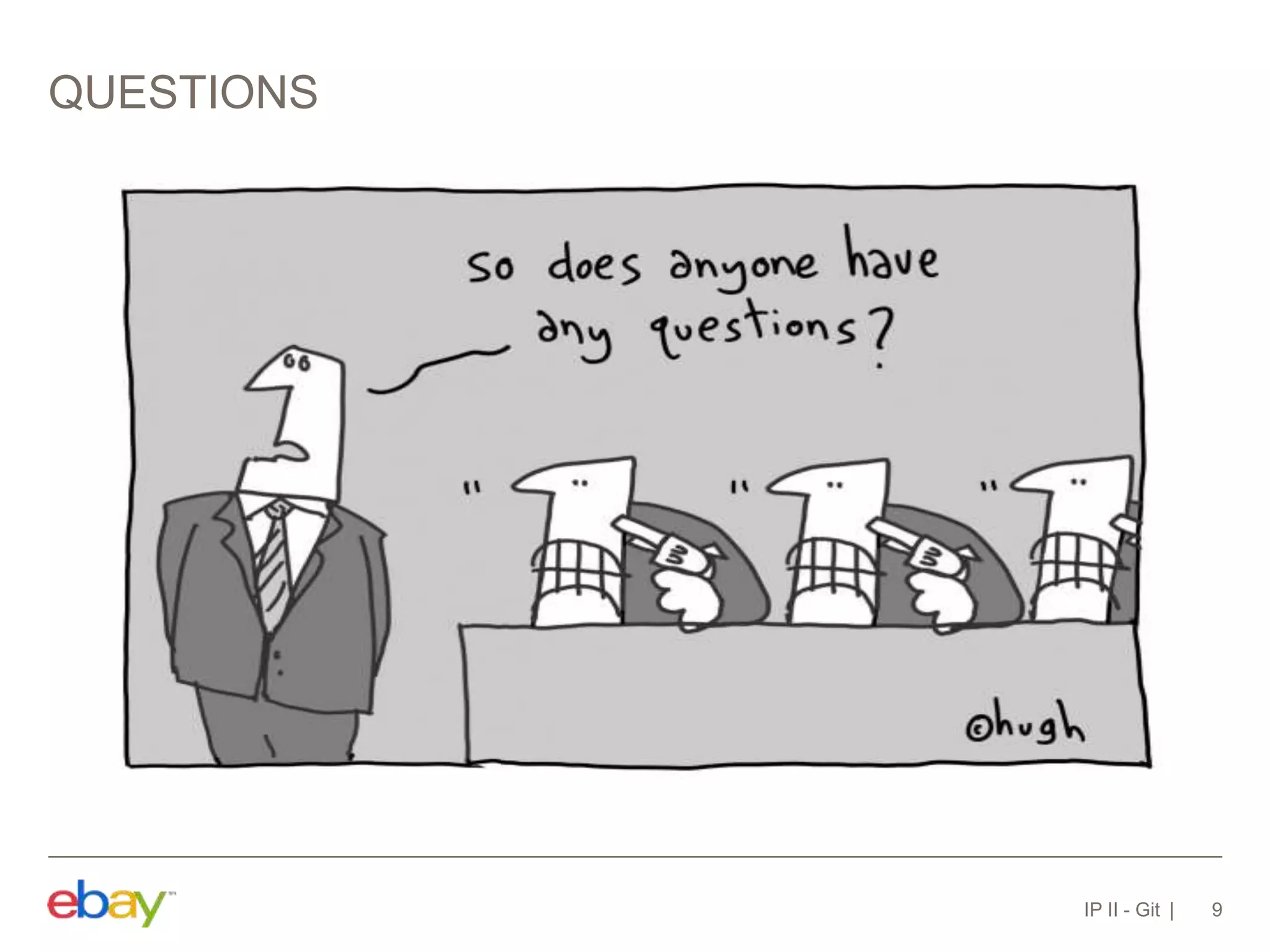 QUESTIONS
IP II - Git 9
 