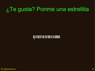¿Te gusta? Ponme una estrellita

¿No te gusta? Haz un fork y lo cambias.

Git @betabeers

42

 