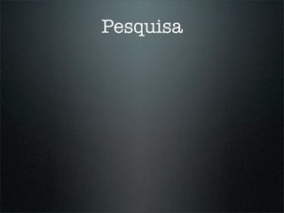 Pesquisa
 