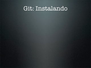 Git: Instalando
 