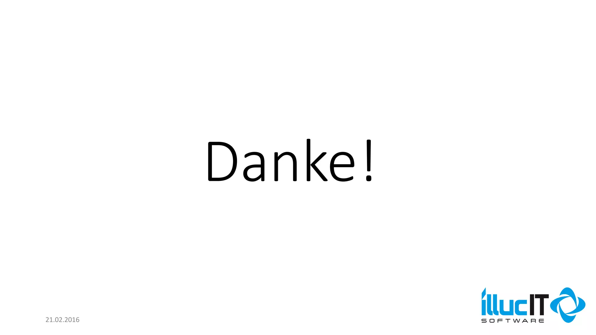 Danke!
21.02.2016
 