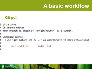 A basic workflow
Git pull

 