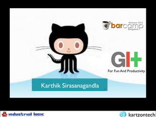 kartzontech
For Fun And Productivity
Karthik Sirasanagandla
 